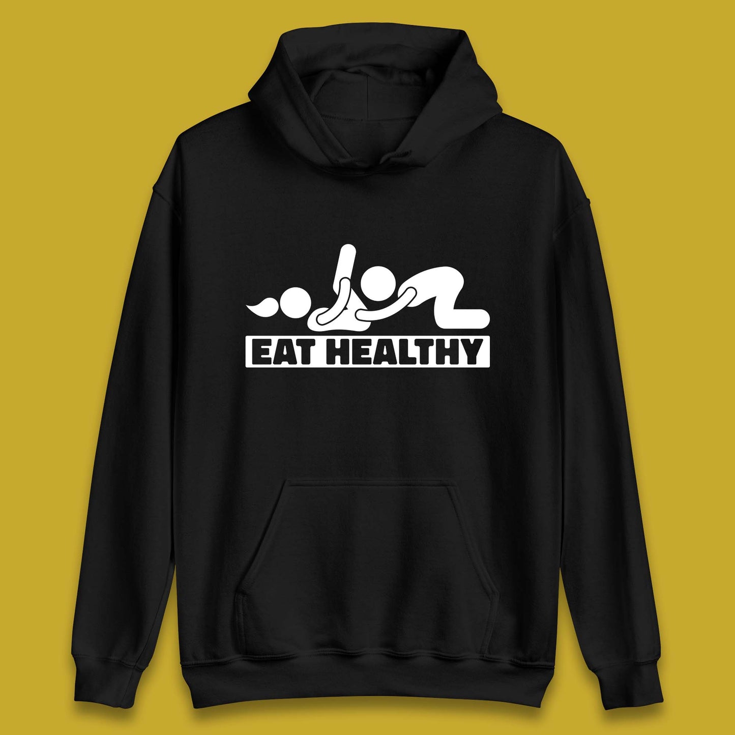 Eat Healthy Funny Vulgar Adult Humor Valentines Day Unisex Hoodie