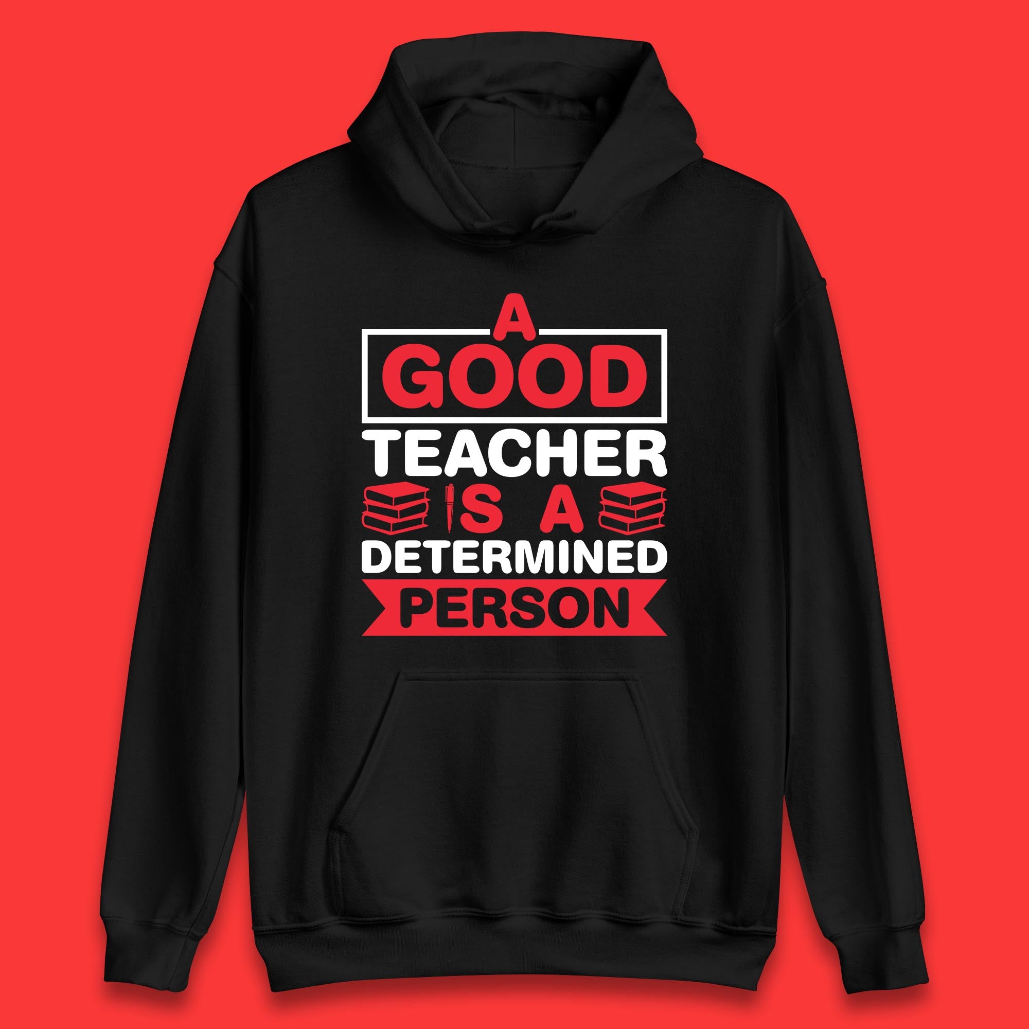 Happy Teachers Day A Good Teacher Is A Determined Person Quotes By Gilbert Highet Unisex Hoodie