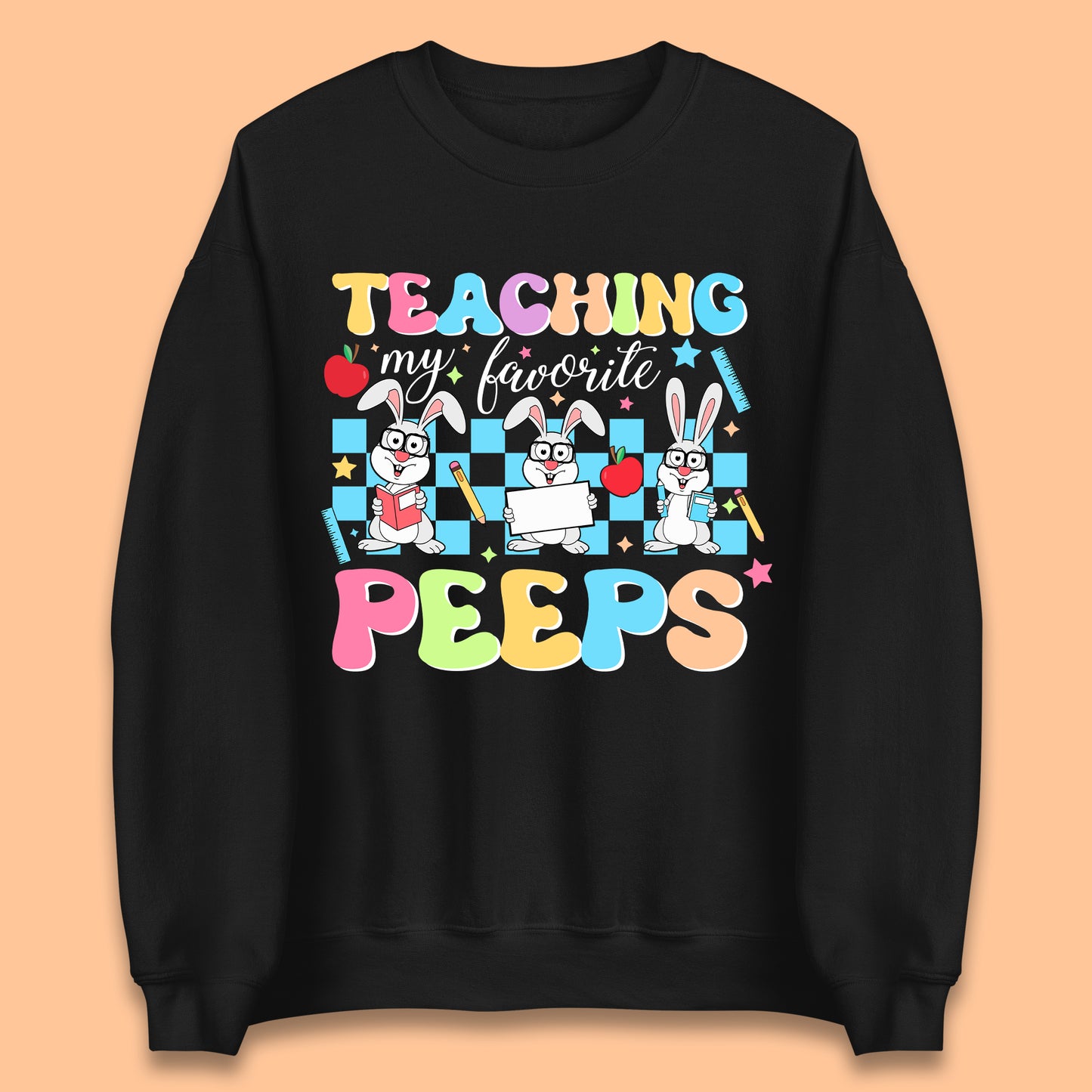 Teaching My Favourite Peeps Unisex Sweatshirt