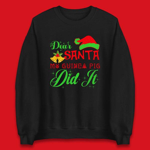Dear Santa My Guinea Pig Did It Merry Christmas Guinea Pig Lover Merry Pigmas Xmas Unisex Sweatshirt