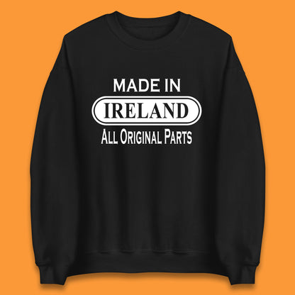 Made In Ireland All Original Parts Vintage Retro Birthday Country In Europe Gift Unisex Sweatshirt