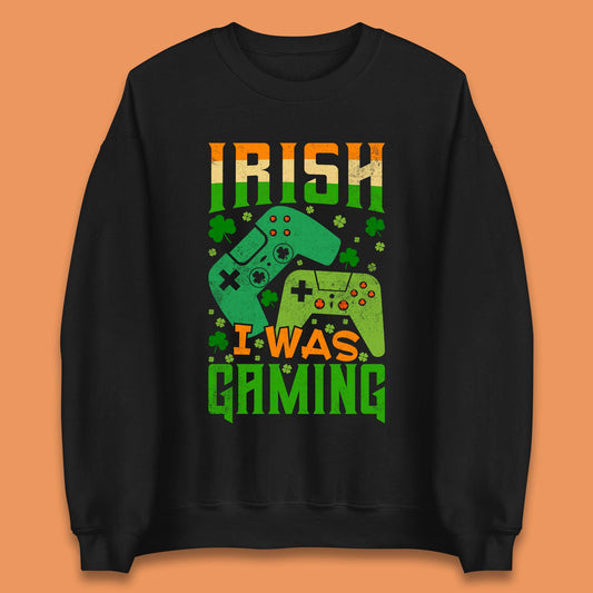 Irish I Was Gaming Unisex Sweatshirt