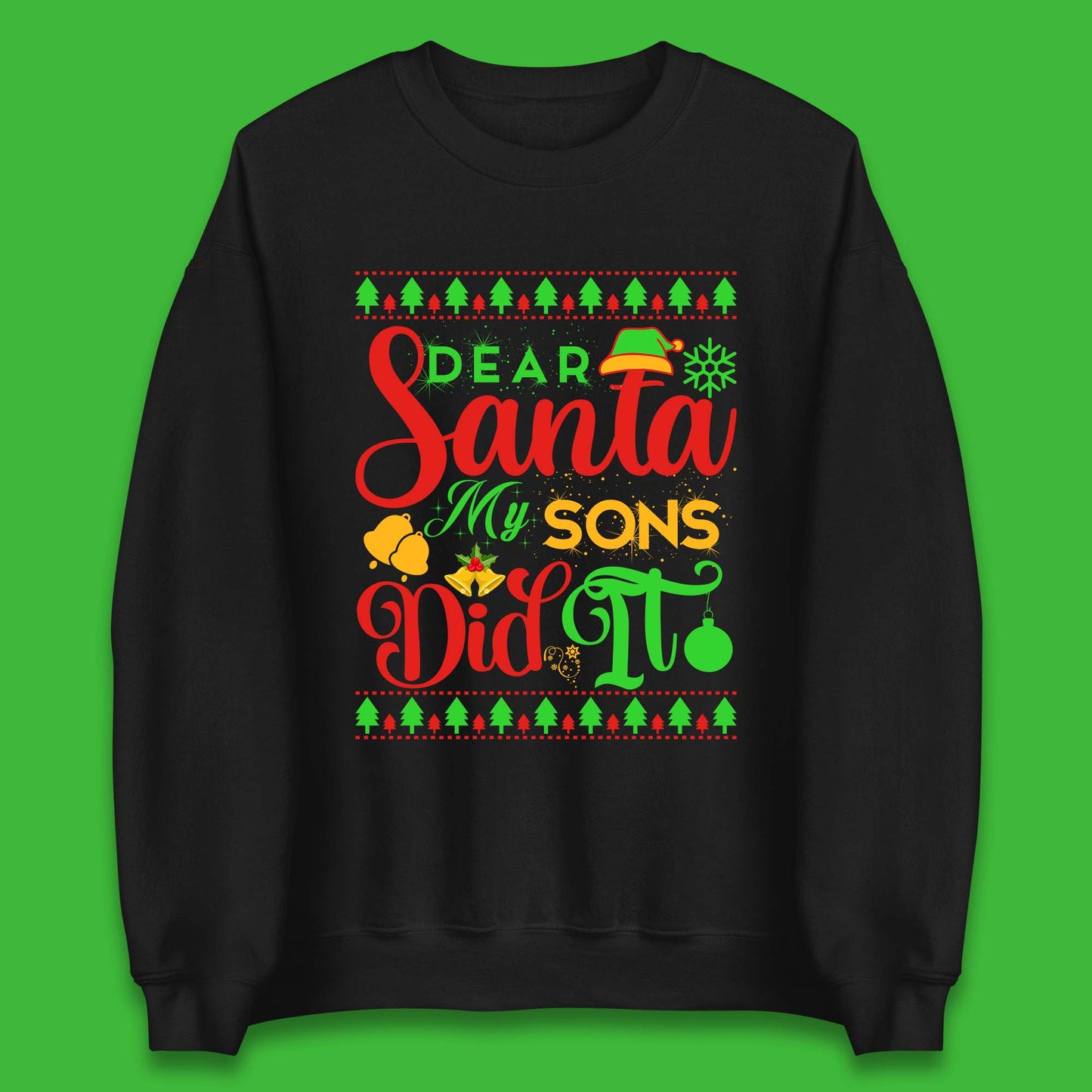 Dear Santa My Son Did It Christmas Unisex Sweatshirt