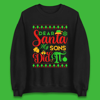Dear Santa My Son Did It Christmas Unisex Sweatshirt