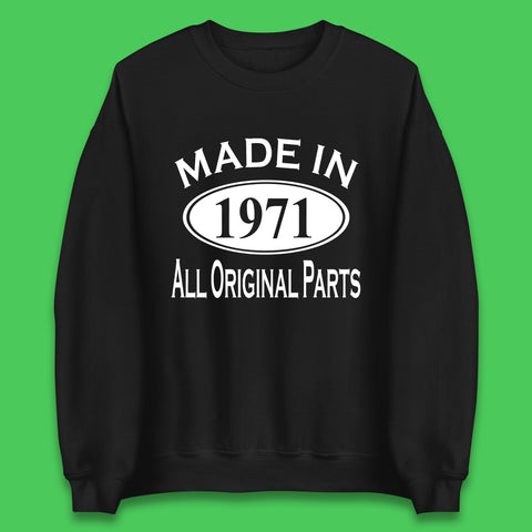 Made In 1971 All Original Parts Vintage Retro 52nd Birthday Funny 52 Years Old Birthday Gift Unisex Sweatshirt