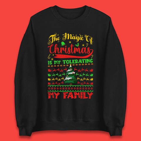The Magic Of Christmas Is My Tolerating My Family funny Xmas Quote Unisex Sweatshirt
