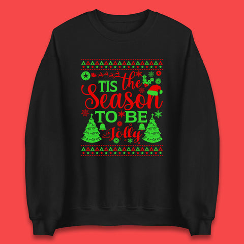 Tis The Season To Be Jolly Christmas Tree Xmas Holiday Festive Celebration Gift Unisex Sweatshirt