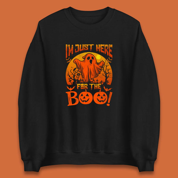 I'm Here For The Boo Halloween Horror Scary Boo Ghost Spooky Season Unisex Sweatshirt