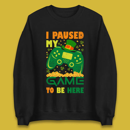 I Paused My Game To Be Here Unisex Sweatshirt