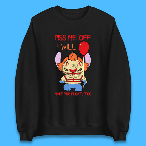 Piss Me Off I Will Make You Float, Too Halloween IT Pennywise Clown & Disney Stitch Movie Mashup Parody Unisex Sweatshirt