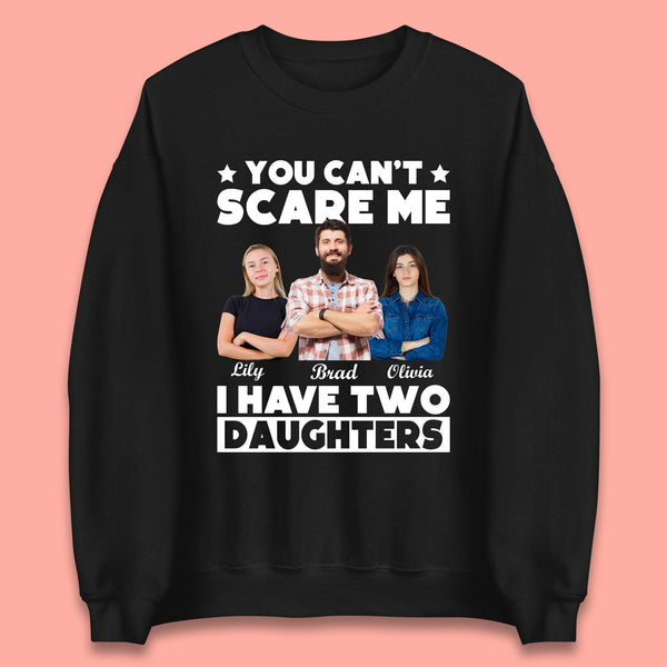 Personalised I Have Two Daughters Unisex Sweatshirt