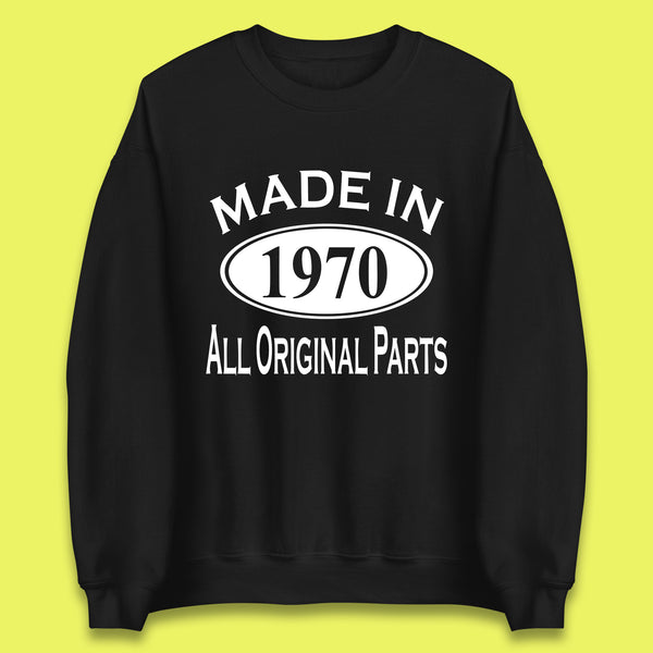 Made In 1970 All Original Parts Vintage Retro 53rd Birthday Funny 53 Years Old Birthday Gift Unisex Sweatshirt