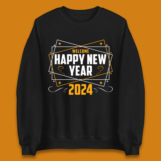 Welcome Happy New Year 2024 Unisex Sweatshirt