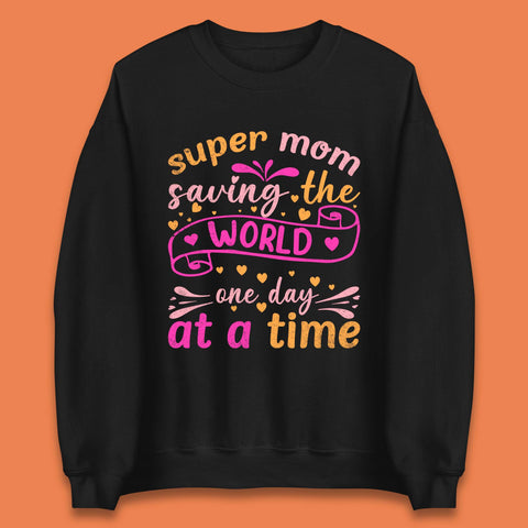 Super Mom Saving The World Unisex Sweatshirt