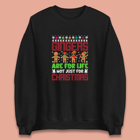 Gingers Are For Life Not Just For Christmas Gingers Lovers Ugly Xmas Gingerbread Cookies Unisex Sweatshirt