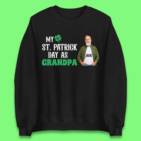Personalised My 1st St. Patrick's Day As Grandpa Unisex Sweatshirt