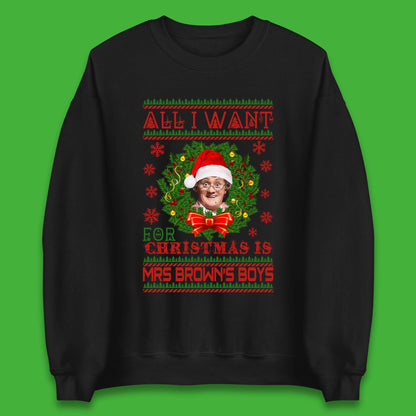 Want Mrs Brown's Boys For Christmas Unisex Sweatshirt