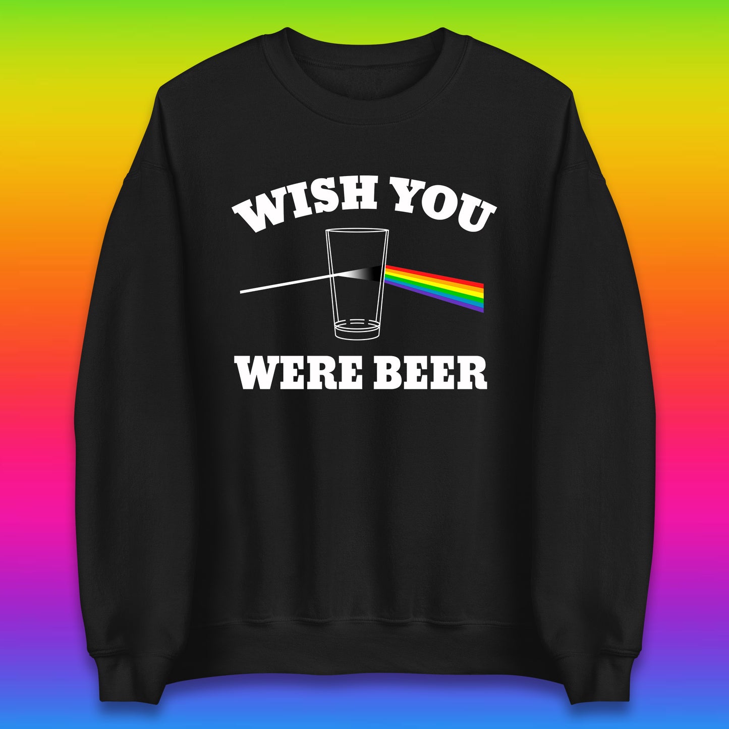 Wish You Were Beer Pink Floyd Beer Parody Song Funny Beer Alcohol Drinking Lovers Unisex Sweatshirt