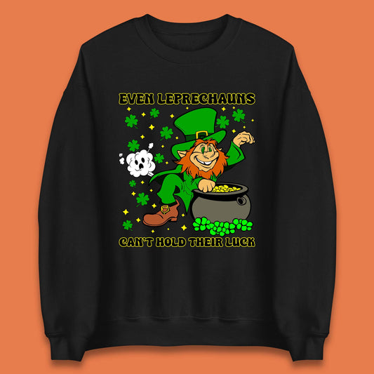 Leprechauns Can't Hold Their Luck Unisex Sweatshirt