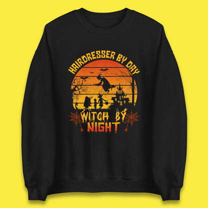 Hairdresser By Day Witch By Night Funny Halloween Hairstylist Spooky Witch Unisex Sweatshirt