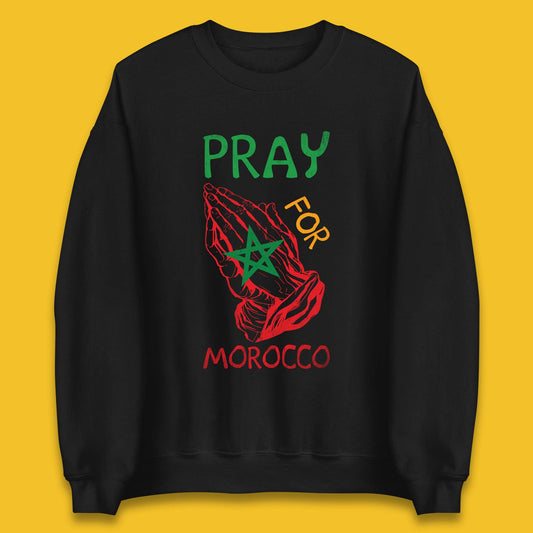 Pray For Morocco Stand With Morocco Support Morocco Stay Strong Morocco Earthquake Unisex Sweatshirt