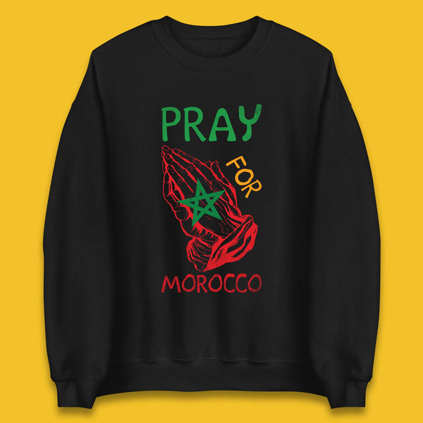 Pray For Morocco Stand With Morocco Support Morocco Stay Strong Morocco Earthquake Unisex Sweatshirt