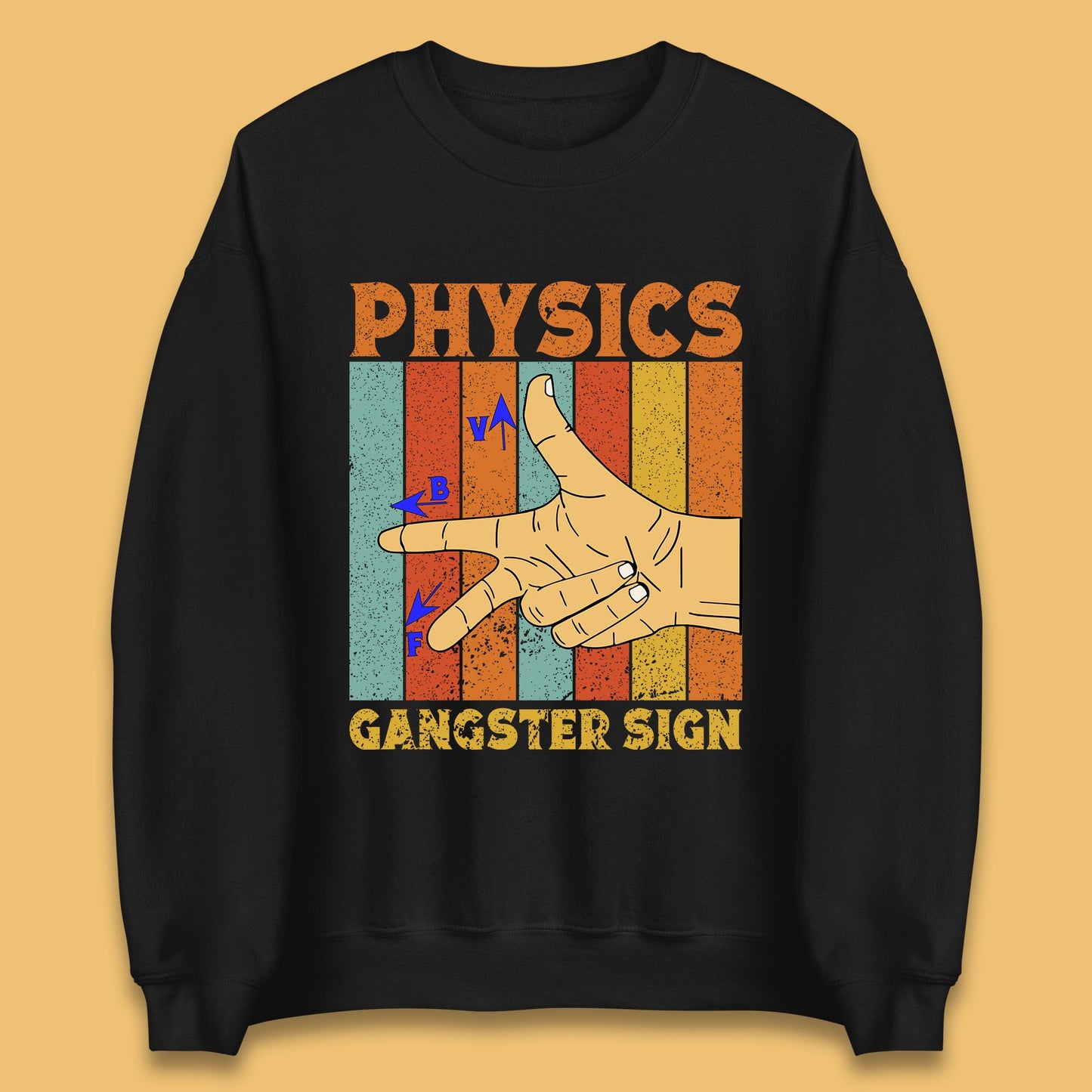 Physics Gangster Sign  Right Hand Rule Funny Parody Science Scientist Unisex Sweatshirt