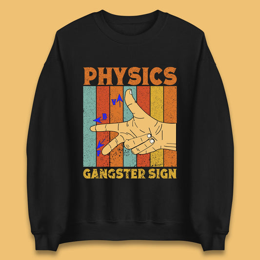 Physics Gangster Sign  Right Hand Rule Funny Parody Science Scientist Unisex Sweatshirt