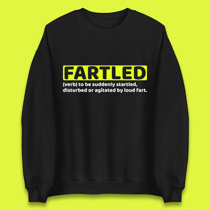 Fartled Definition Funny Sarcastic Dictionary Fart Humor Rude Offensive Joke Unisex Sweatshirt