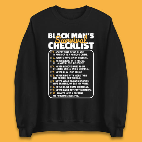 Black Man's Survival Checklist Black Lives Matter Black History Freedom Unisex Sweatshirt