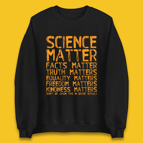Science Matters Facts Matters Unisex Sweatshirt
