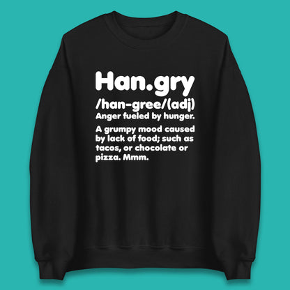 Hangry Definition Anger Fuled By Hunger Funny Kitchen Quote Unisex Sweatshirt