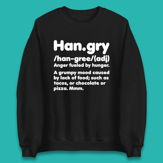 Hangry Definition Anger Fuled By Hunger Funny Kitchen Quote Unisex Sweatshirt