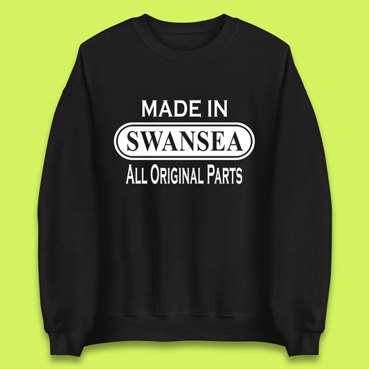 Made In Swansea All Original Parts Vintage Retro Birthday Coastal City Of Wales Gift Unisex Sweatshirt