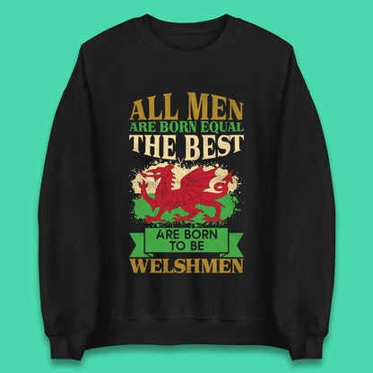 Born To Be Welshmen Unisex Sweatshirt