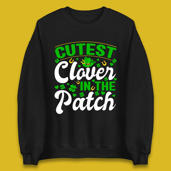 Cutest Clover In The Patch Unisex Sweatshirt