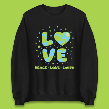 Peace Love Earth Environmental Climate Change Save The Earth Unisex Sweatshirt