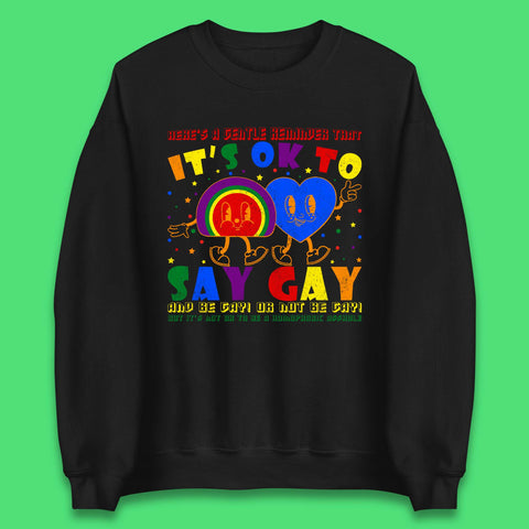 It's Okay To Say Gay Unisex Sweatshirt