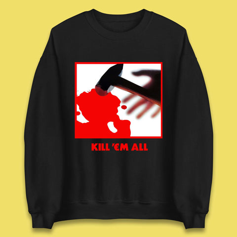 Metallica Kill 'Em All Unisex Sweatshirt