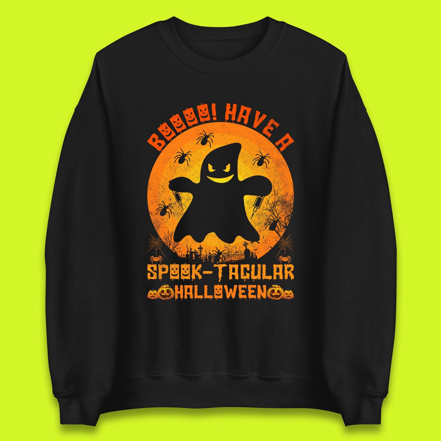Boo Have A Spook Tacular Halloween Boo Ghost Horror Scary Spooky Season Unisex Sweatshirt
