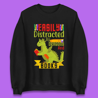 Easily Distracted By Dragons & Books Unisex Sweatshirt