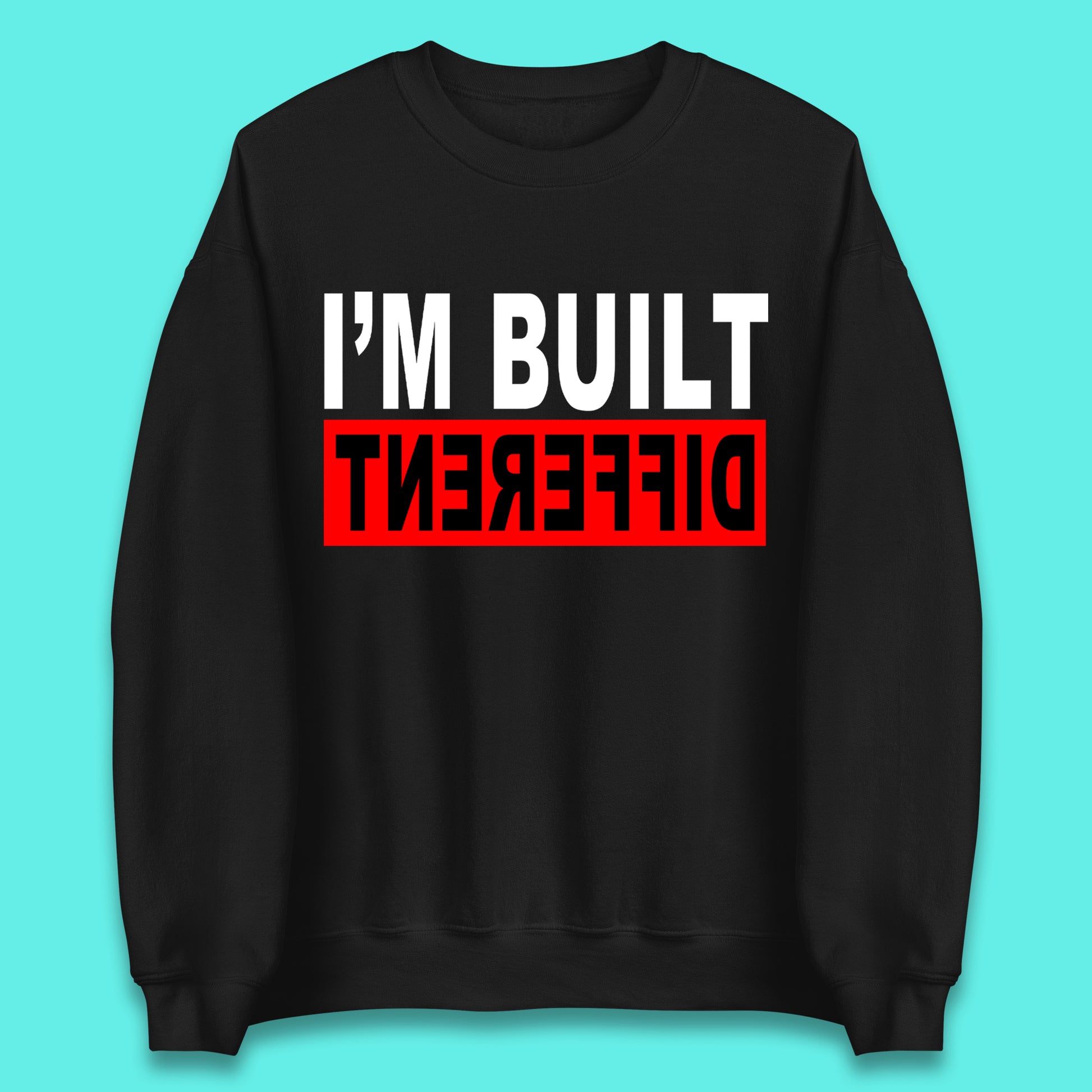 Built Different Unisex Sweatshirt
