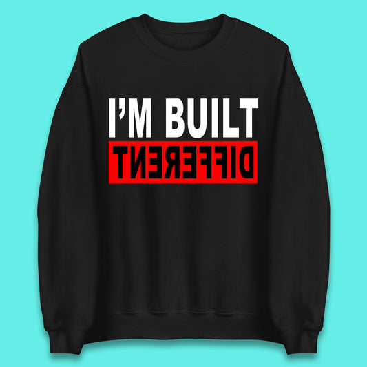 Built Different Unisex Sweatshirt