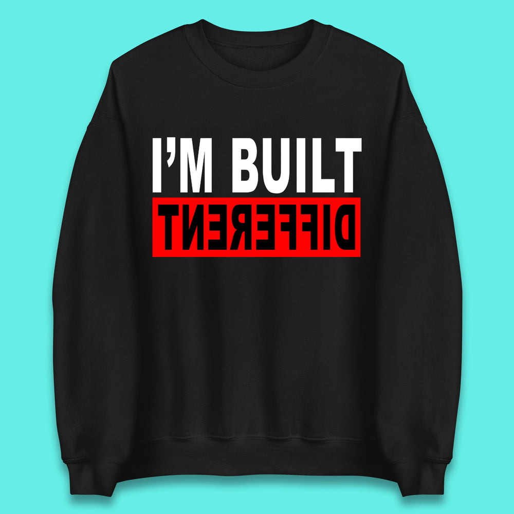 I'm Built Different Unisex Sweatshirt