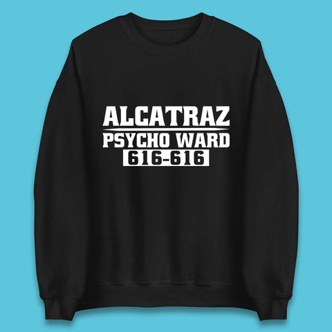 Alcatraz Psycho Ward 616-616 Prison Halloween Costume Prisoner Psych Ward Unisex Sweatshirt