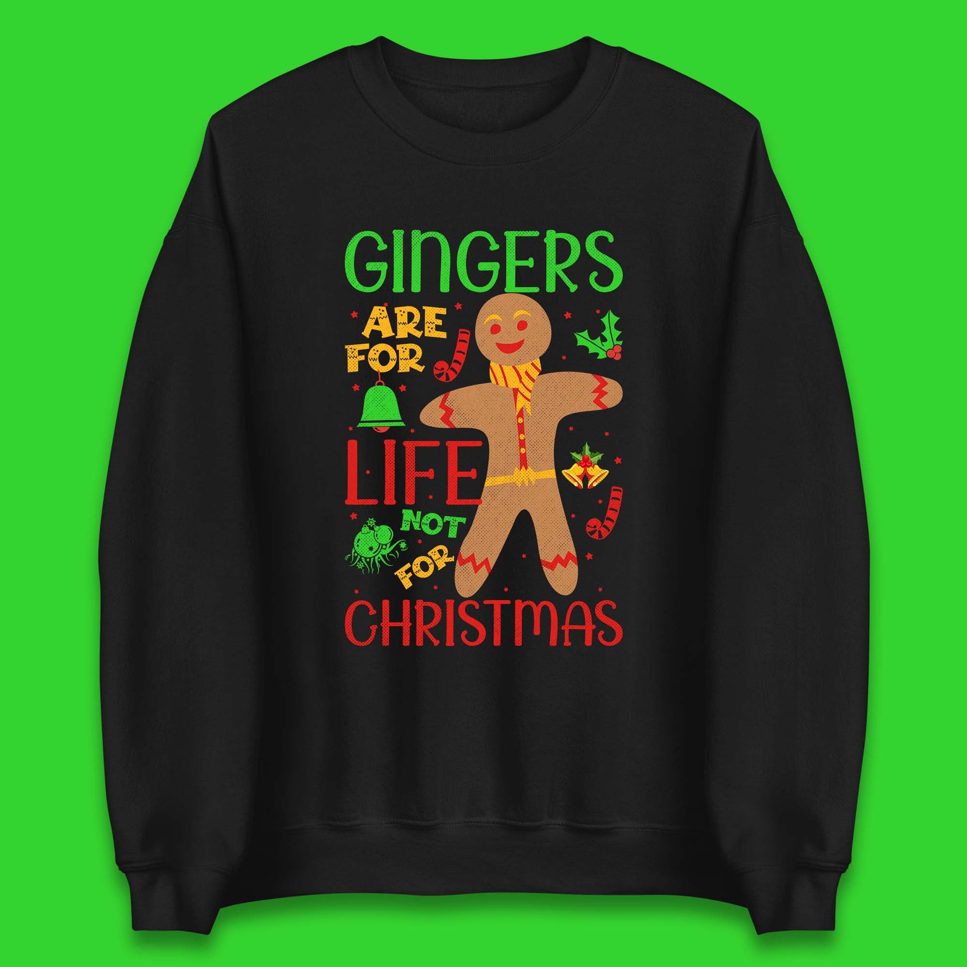 christmas gingerbread gingers are for life not for christmas sweatshirt