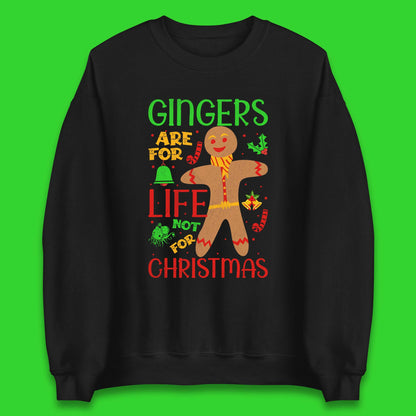 christmas gingerbread gingers are for life not for christmas sweatshirt