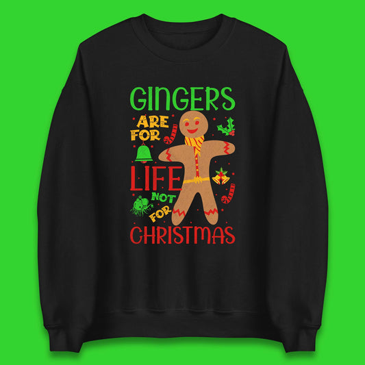 christmas gingerbread gingers are for life not for christmas sweatshirt