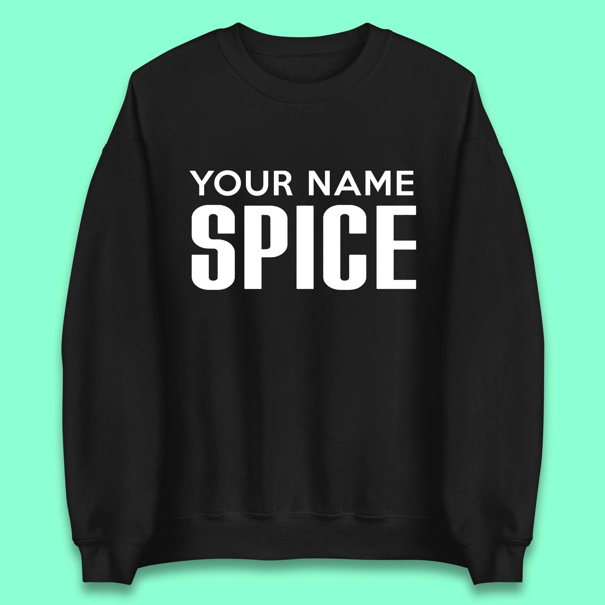 Personalised Spice Girls Unisex Sweatshirt