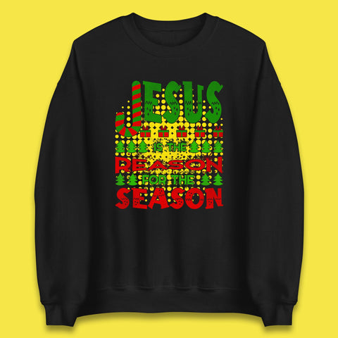 Jesus Is The Reason For The Season Merry Christmas Christian Religious Xmas Unisex Sweatshirt